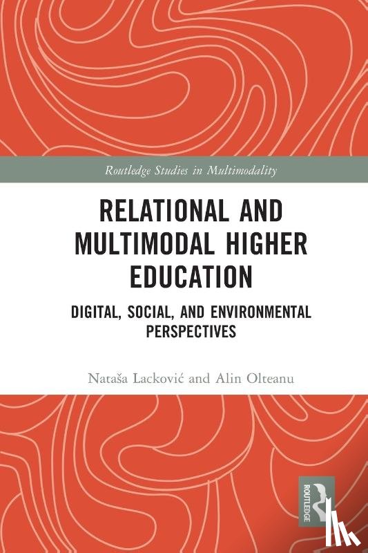 Lackovic, Natasa (Lancaster University, Olteanu, Alin (Shanghai International Studies University - Relational and Multimodal Higher Education