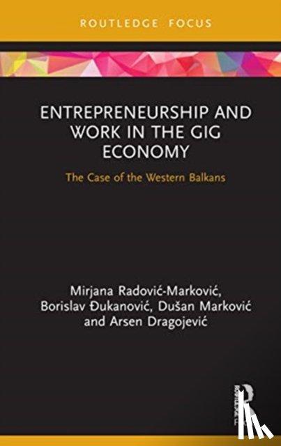 Radovic – Markovic, Mirjana, Ðukanovic, Borislav, Markovic, Dusan, Dragojevic, Arsen - Entrepreneurship and Work in the Gig Economy