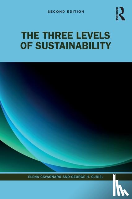 Cavagnaro, Elena, Curiel, George H. (Notified by Rebecca Marsh. SF Case No: 01542191) - The Three Levels of Sustainability