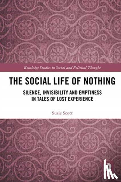 Scott, Susie (University of Sussex - The Social Life of Nothing