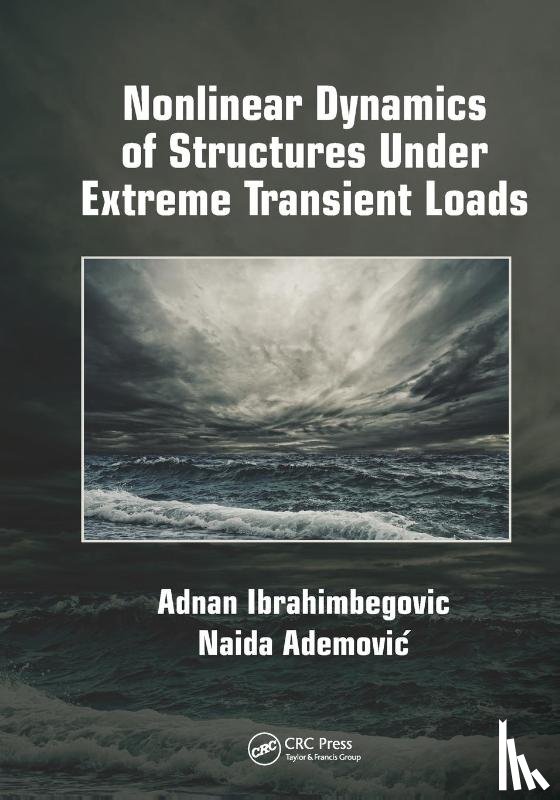 Ibrahimbegovic, Adnan (Universite Technologie Compiegne, Ademovic, Naida (University of Sarajevo - Nonlinear Dynamics of Structures Under Extreme Transient Loads