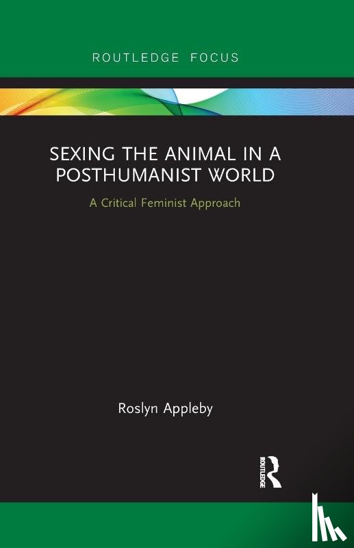 Appleby, Roslyn - Sexing the Animal in a Post-Humanist World