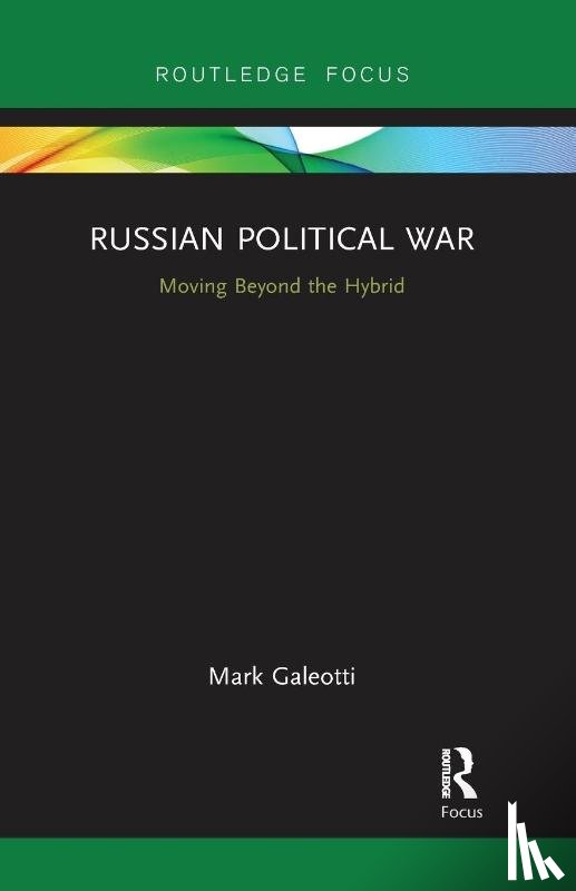 Galeotti, Mark - Russian Political War