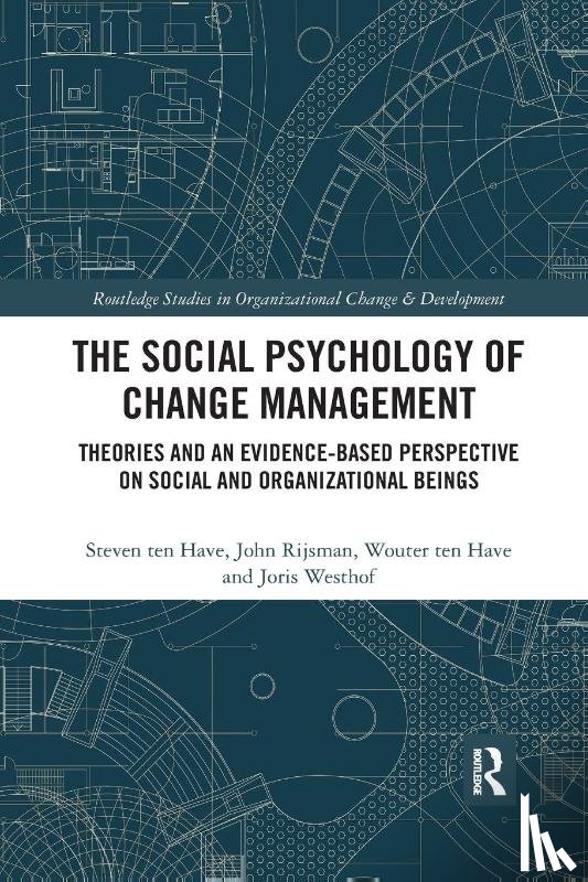 ten Have, Steven, Rijsman, John, ten Have, Wouter, Westhof, Joris - The Social Psychology of Change Management