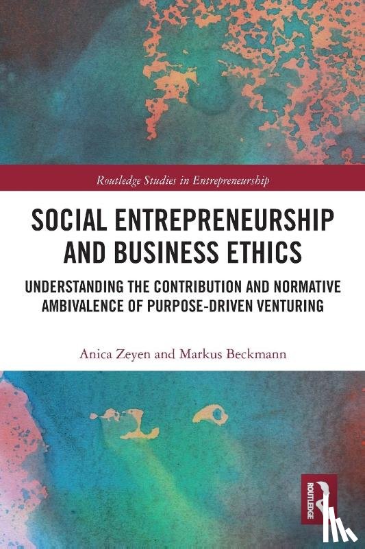Zeyen, Anica, Beckmann, Markus - Social Entrepreneurship and Business Ethics