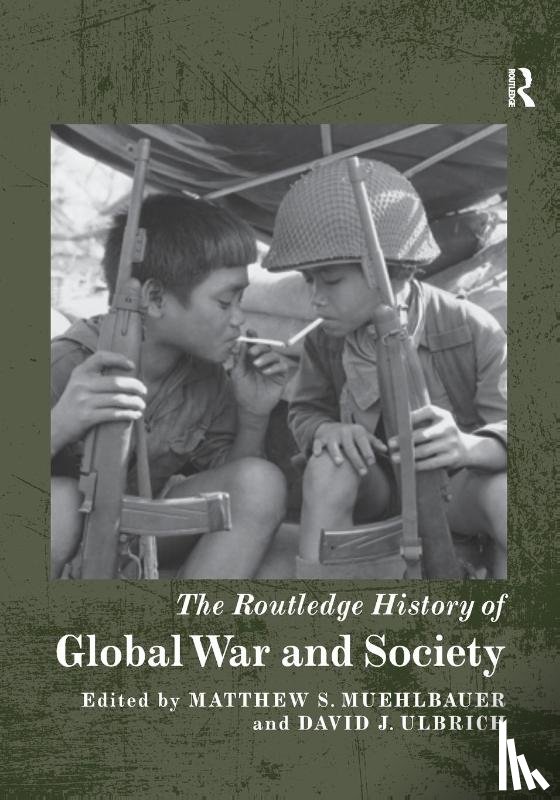  - The Routledge History of Global War and Society