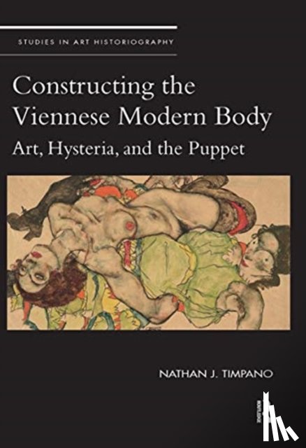 Timpano, Nathan (University of Miami) - Constructing the Viennese Modern Body
