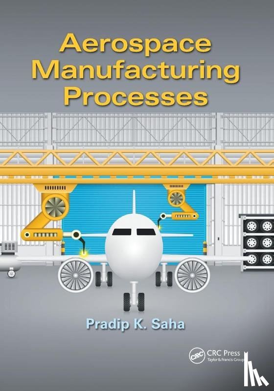 Saha, Pradip K. - Aerospace Manufacturing Processes