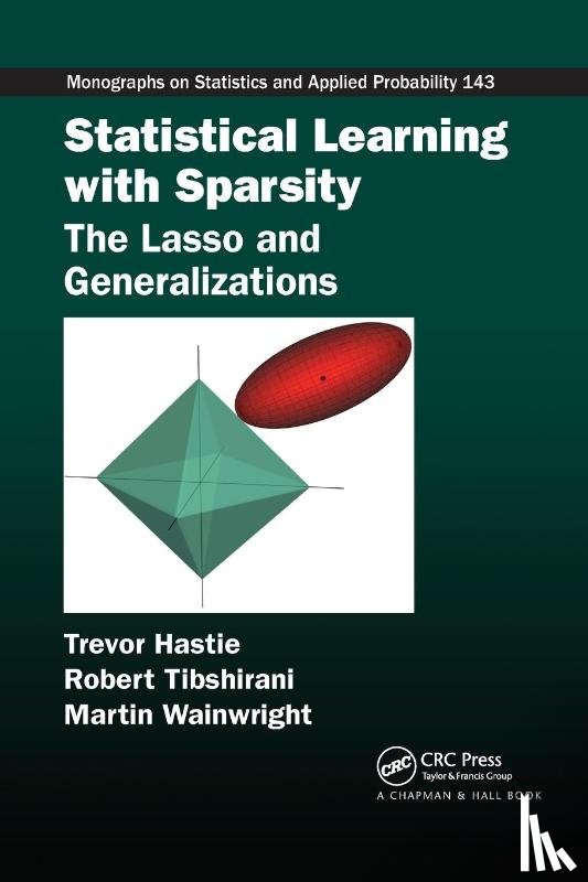 Hastie, Trevor, Tibshirani, Robert, Wainwright, Martin - Statistical Learning with Sparsity