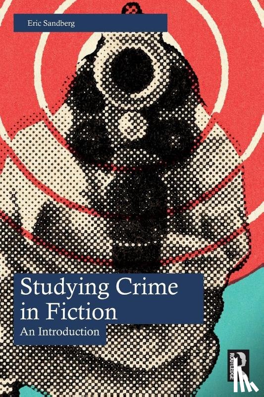 Sandberg, Eric - Studying Crime in Fiction