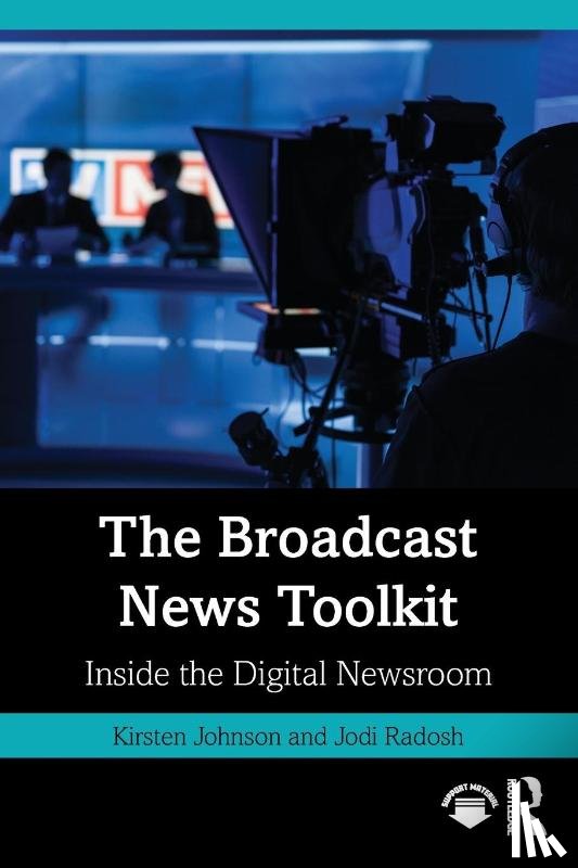 Johnson, Kirsten (Elizabethtown College, Radosh, Jodi (Alvernia University - The Broadcast News Toolkit