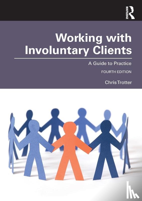 Trotter, Chris (Monash University, Australia) - Working with Involuntary Clients