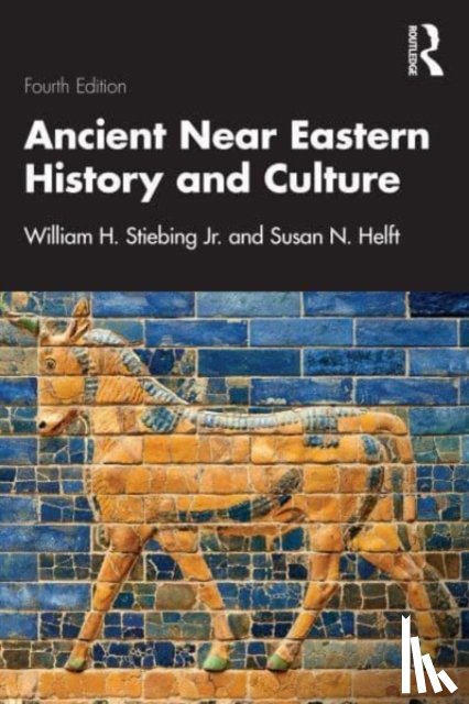 Stiebing Jr., William H., Helft, Susan N. - Ancient Near Eastern History and Culture