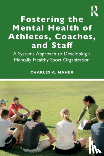 Maher, Charles A. (Graduate School of Applied & Professional Psychology, Rutgers University) - Fostering the Mental Health of Athletes, Coaches, and Staff