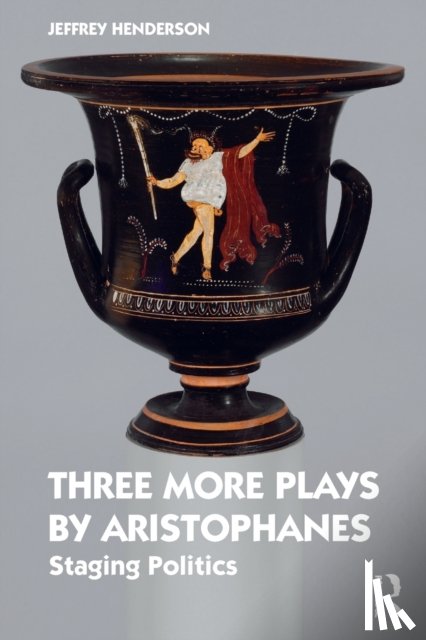Henderson, Jeffrey (Boston University - Three More Plays by Aristophanes