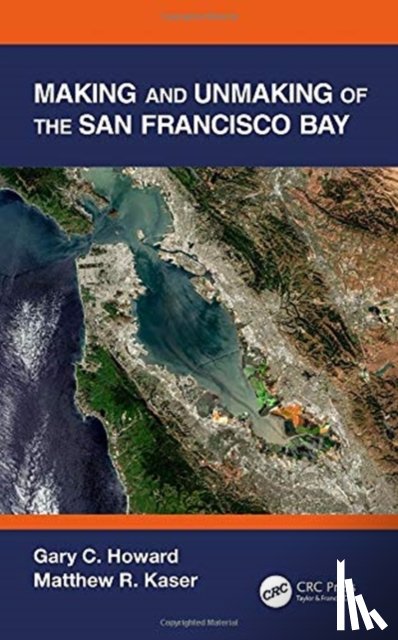 Howard, Gary C. (The Gladstone Institutes, Kaser, Matthew R. (Bell & Associates - Making and Unmaking of the San Francisco Bay
