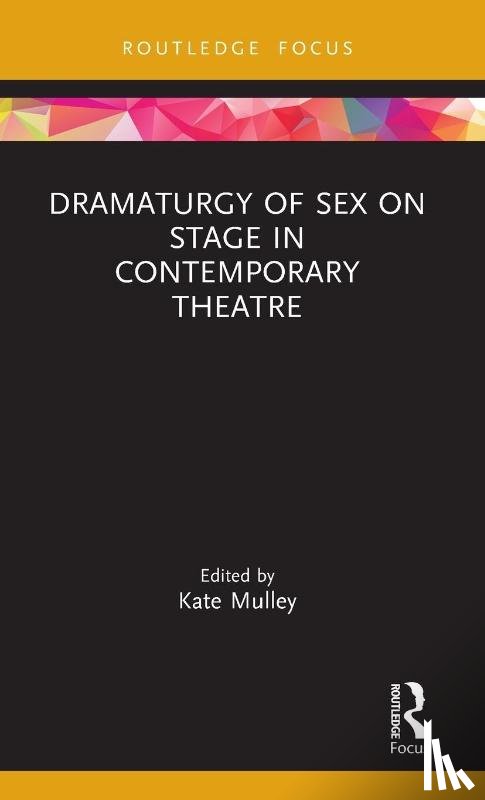  - Dramaturgy of Sex on Stage in Contemporary Theatre