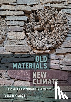 Pranger, Susan - Old Materials, New Climate