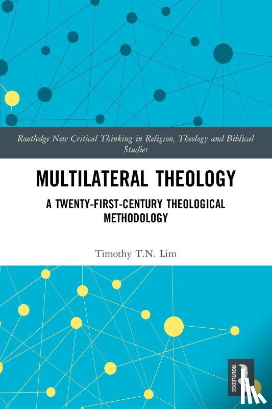 Lim, Timothy T.N - Multilateral Theology