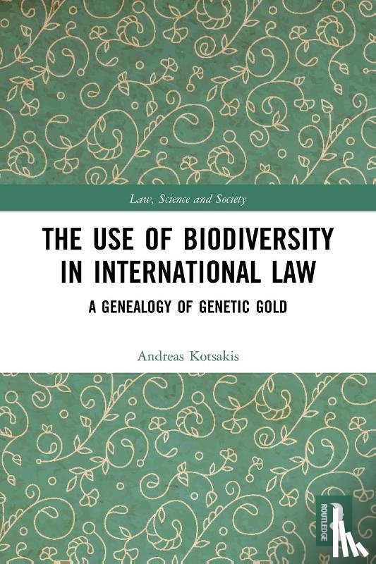 Kotsakis, Andreas - The Use of Biodiversity in International Law