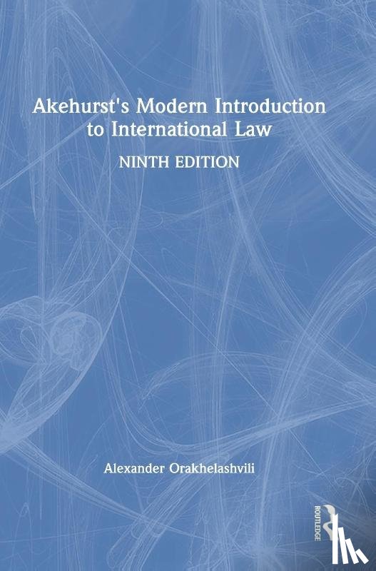 Orakhelashvili, Alexander (University of Birmingham - Akehurst's Modern Introduction to International Law