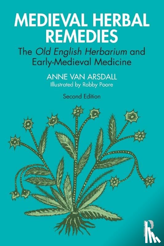 Van Arsdall, Anne - Medieval Herbal Remedies