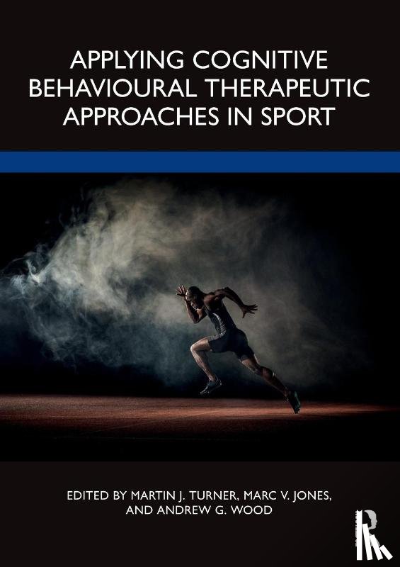  - Applying Cognitive Behavioural Therapeutic Approaches in Sport