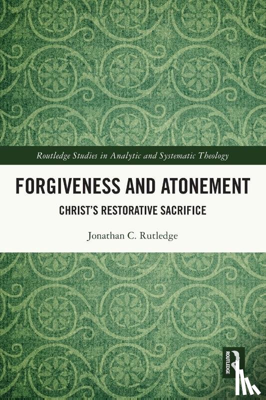 Rutledge, Jonathan - Forgiveness and Atonement