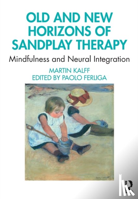 Kalff, Martin - Old and New Horizons of Sandplay Therapy