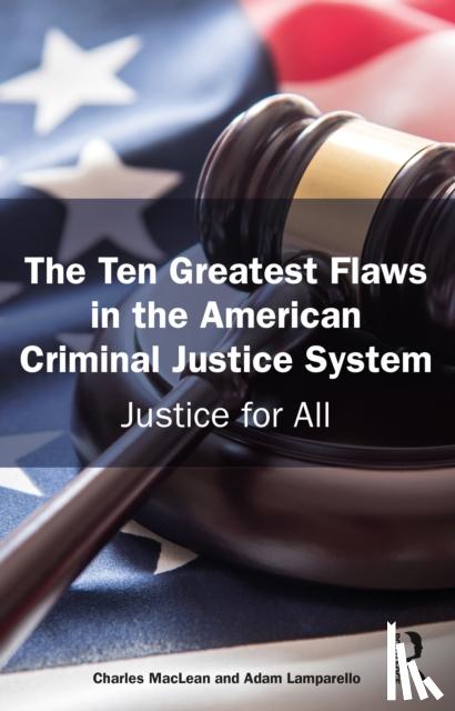 MacLean, Charles (Charles 'Chuck' MacLean, J.D., Ph.D., is an Associate Professor in the School of Law Enforcement and Criminal Justice at the Metropolitan State University in Brooklyn Park, Minnesota.), Lamparello, Adam (Adam Lamparello, J.D., is - Justice for All