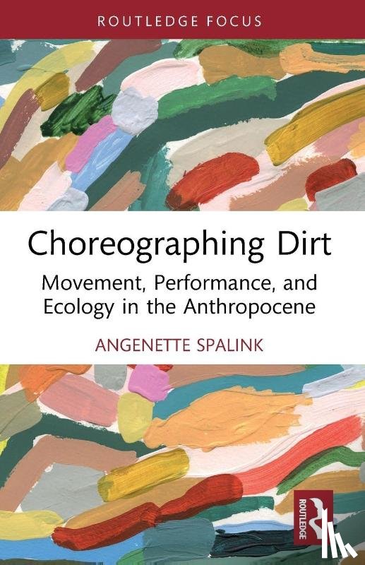 Spalink, Angenette - Choreographing Dirt