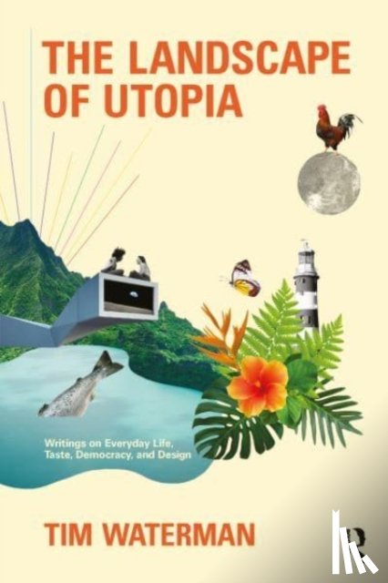 Waterman, Tim (The Bartlett School of Architeture - The Landscape of Utopia