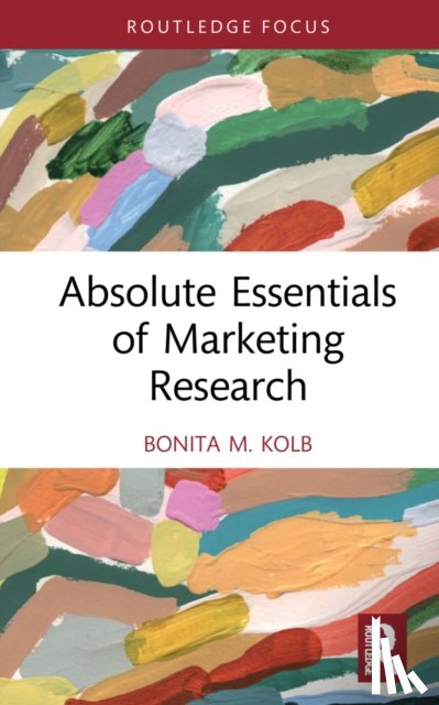 Kolb, Bonita M. (Lycoming College - Absolute Essentials of Marketing Research
