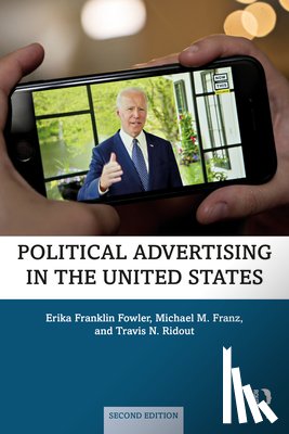 Franklin Fowler, Erika, Franz, Michael, Ridout, Travis - Political Advertising in the United States