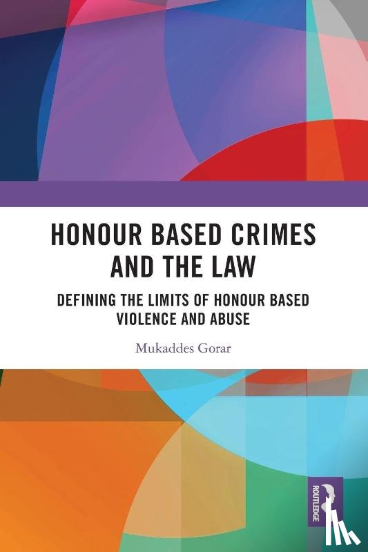 Gorar, Mukaddes - Honour Based Crimes and the Law