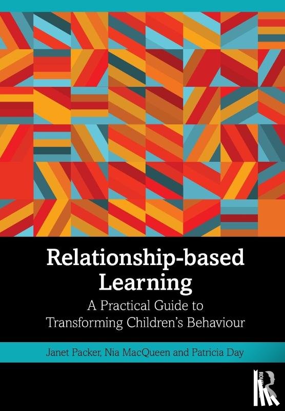 Packer, Janet, MacQueen, Nia, Day, Patricia - Relationship-based Learning