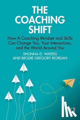 Waters, Shonna D., Gregory Riordan, Brodie - The Coaching Shift