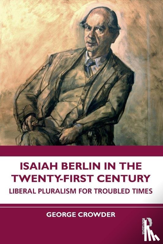 Crowder, George (Flinders University - Isaiah Berlin in the Twenty-First Century