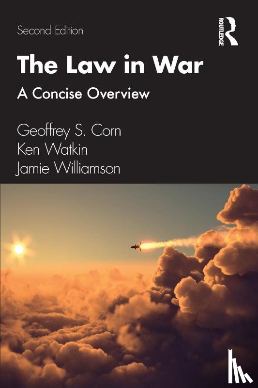 Corn, Geoffrey S., Watkin, Ken, Williamson, Jamie - The Law in War