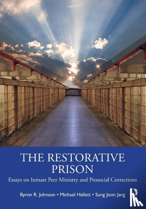 Johnson, Byron R., Hallett, Michael, Jang, Sung Joon - The Restorative Prison