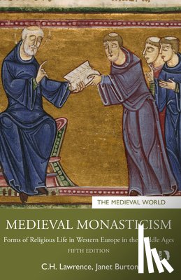 Lawrence, C.H. (Professor Emeritus, University of London, UK), Burton, Janet (University of Wales Trinity Saint David, Wales) - Medieval Monasticism
