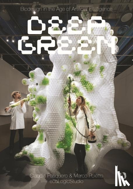 Pasquero, Claudia, Poletto, Marco - Biodesign in the Age of Artificial Intelligence