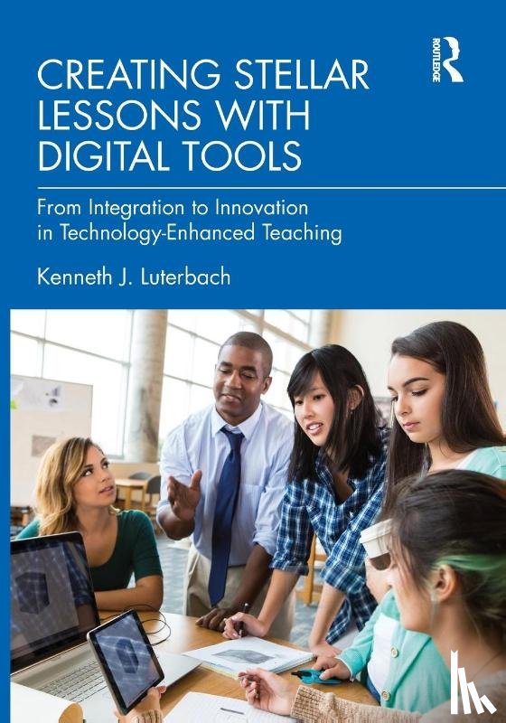 Luterbach, Kenneth J. - Creating Stellar Lessons with Digital Tools