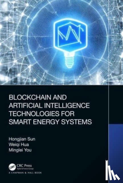 Sun, Hongjian, Hua, Weiqi (Cardiff University, You, Minglei (Durham University - Blockchain and Artificial Intelligence Technologies for Smart Energy Systems