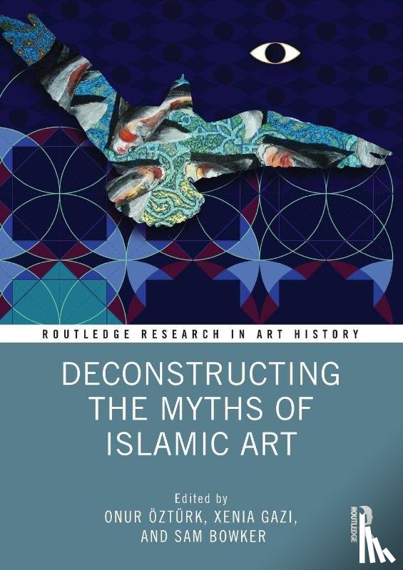  - Deconstructing the Myths of Islamic Art
