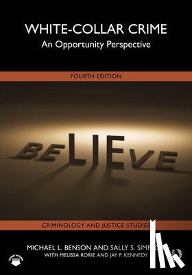 Benson, Michael L. (University of Cincinnati, Simpson, Sally S. (University of Maryland, Rorie, Melissa, Kennedy, Jay P. - White-Collar Crime