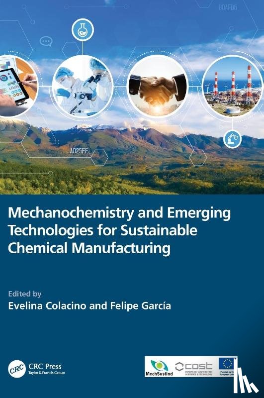  - Mechanochemistry and Emerging Technologies for Sustainable Chemical Manufacturing