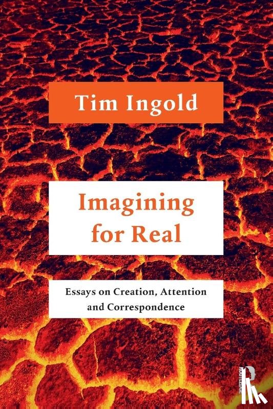 Ingold, Tim - Imagining for Real
