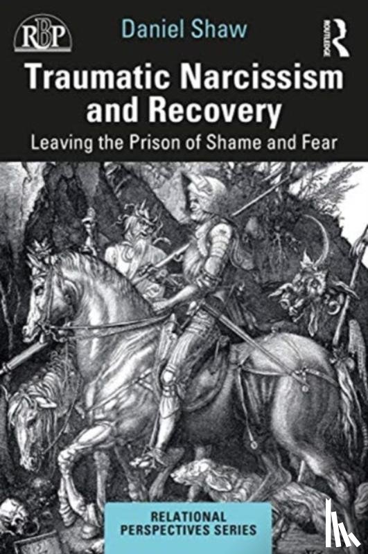 Shaw, Daniel - Traumatic Narcissism and Recovery