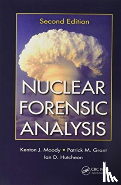 Moody, Kenton J. (Lawrence Livermore National Laboratory, Grant, Patrick M. (Lawrence Livermore National Laboratory, Hutcheon, Ian D. (Lawrence Livermore National Laboratory - Nuclear Forensic Analysis